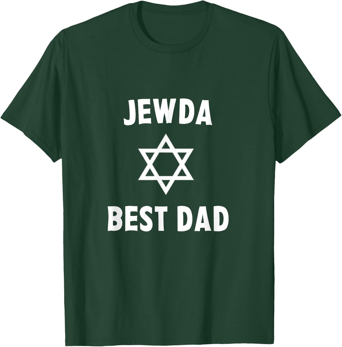 Jew da Best Dad Ever Funny Jewish Gift Father's Day Birthday T-Shirt - T-Shirt | Forest