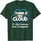 Computer Funny Cloud Computing Networking T-Shirt - T-Shirt | Forest
