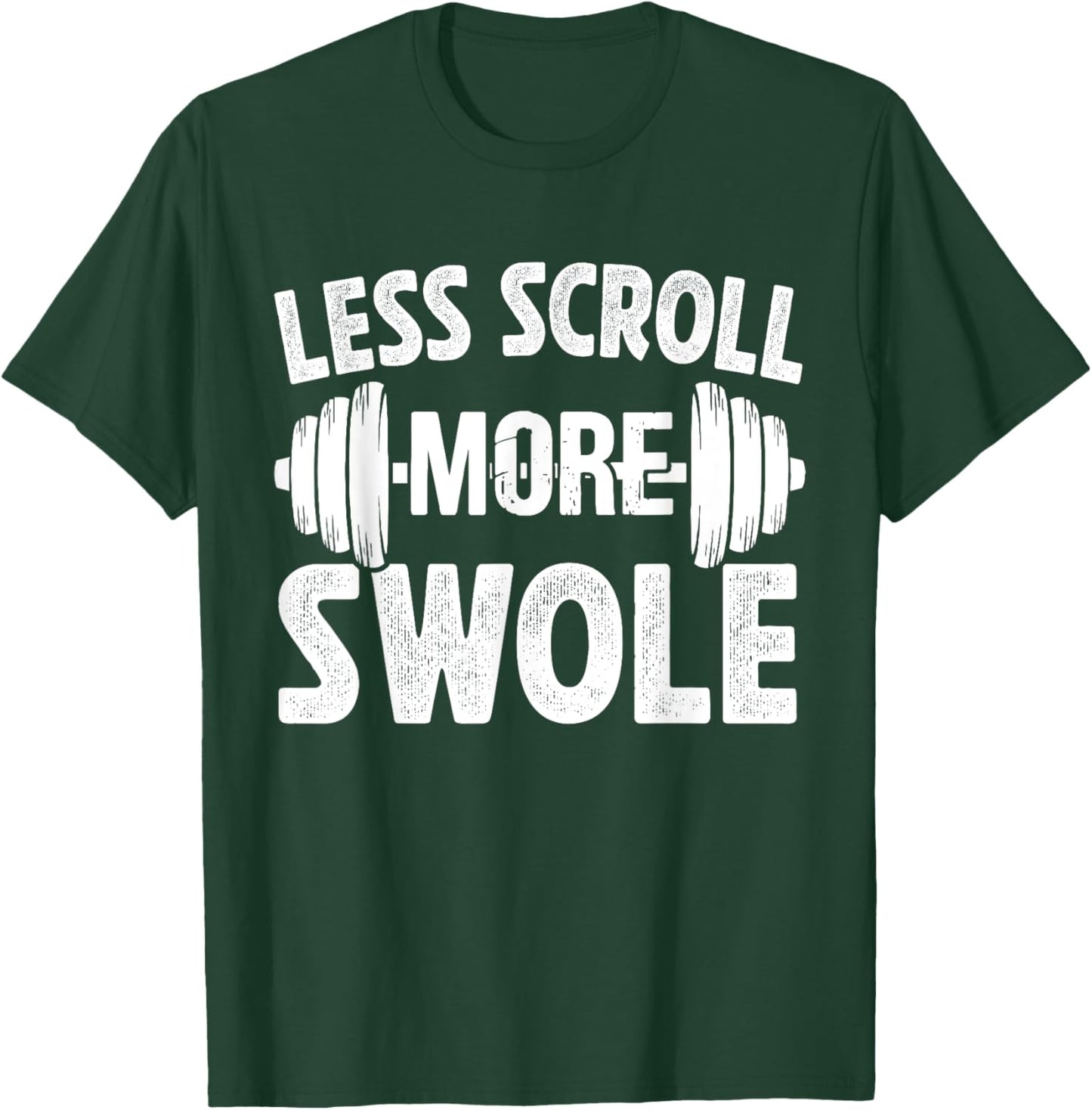 Less scroll, More swole Funny new year gym resolution T-Shirt - T-Shirt | Forest
