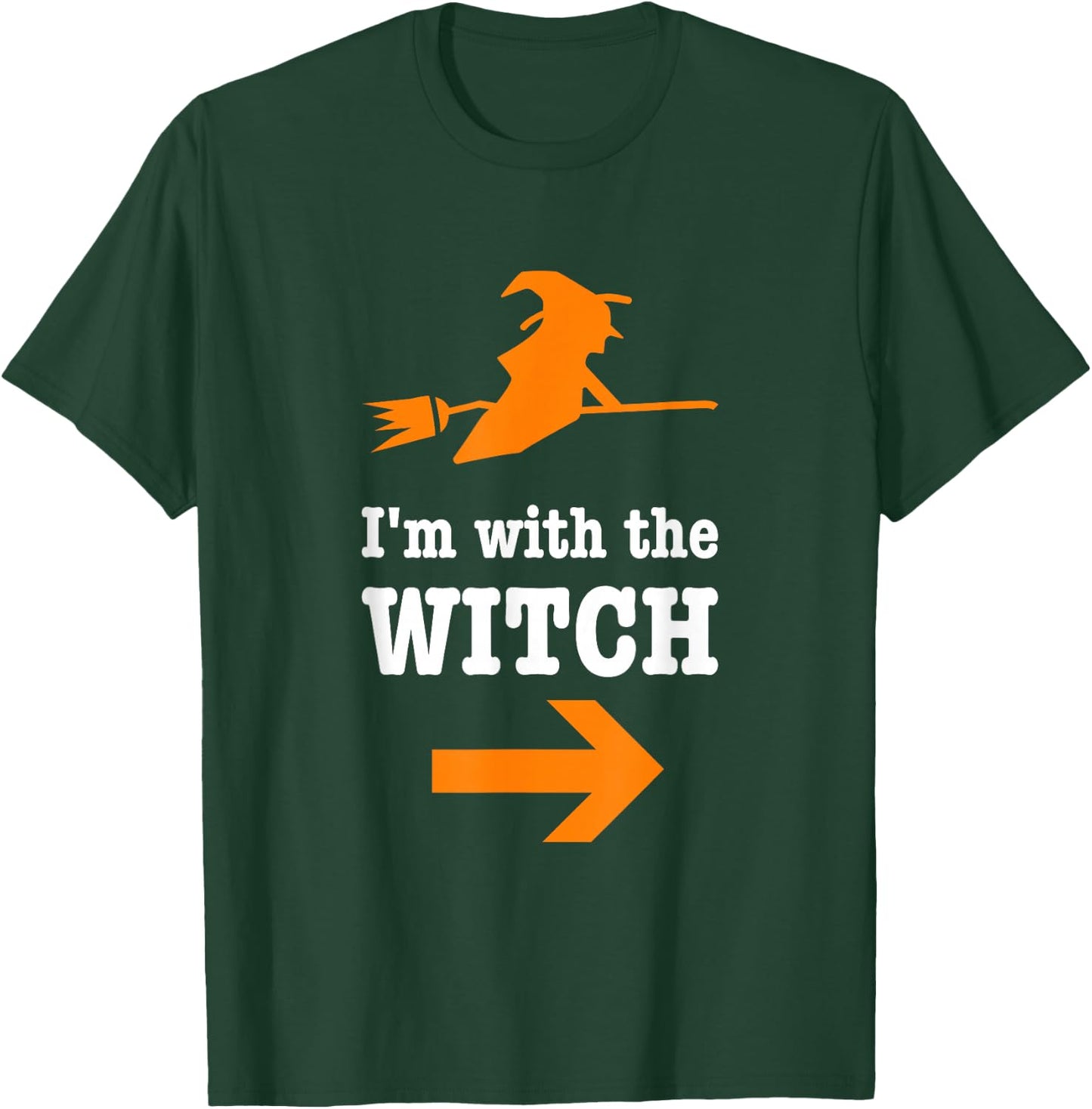 I'm With The Witch Funny Hilarious Couples Halloween Costume T-Shirt - T-Shirt | Forest