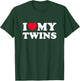 I Love My Twins T-Shirt - T-Shirt | Forest