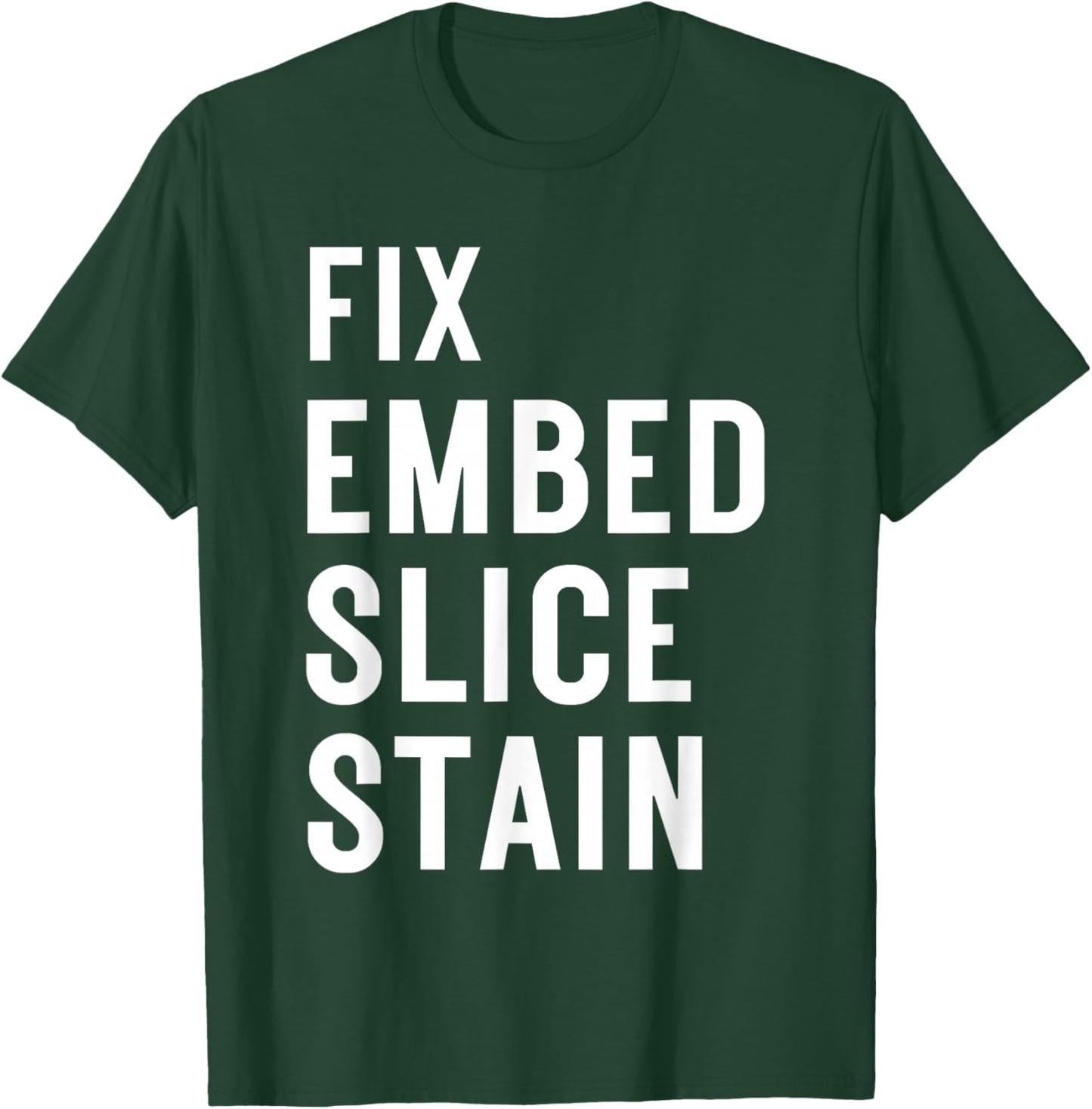 Fix Embed Slice Histotech Histotechnician Lab Technician T-Shirt - T-Shirt | Forest