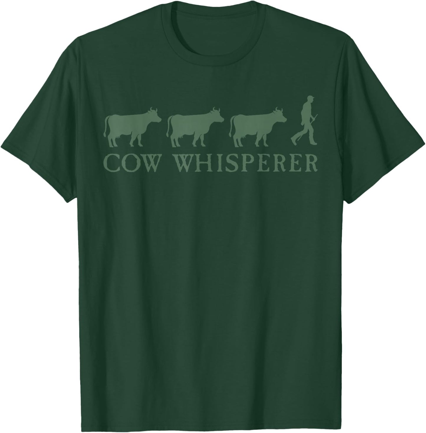 Cow Whisperer Funny Farmer Farming Lovers Outfit Men Women T-Shirt - T-Shirt | Forest