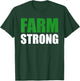 FARM STRONG Shirt: Farmer's Shirt, Proud, Farm Wife, Crops T-Shirt - T-Shirt | Forest