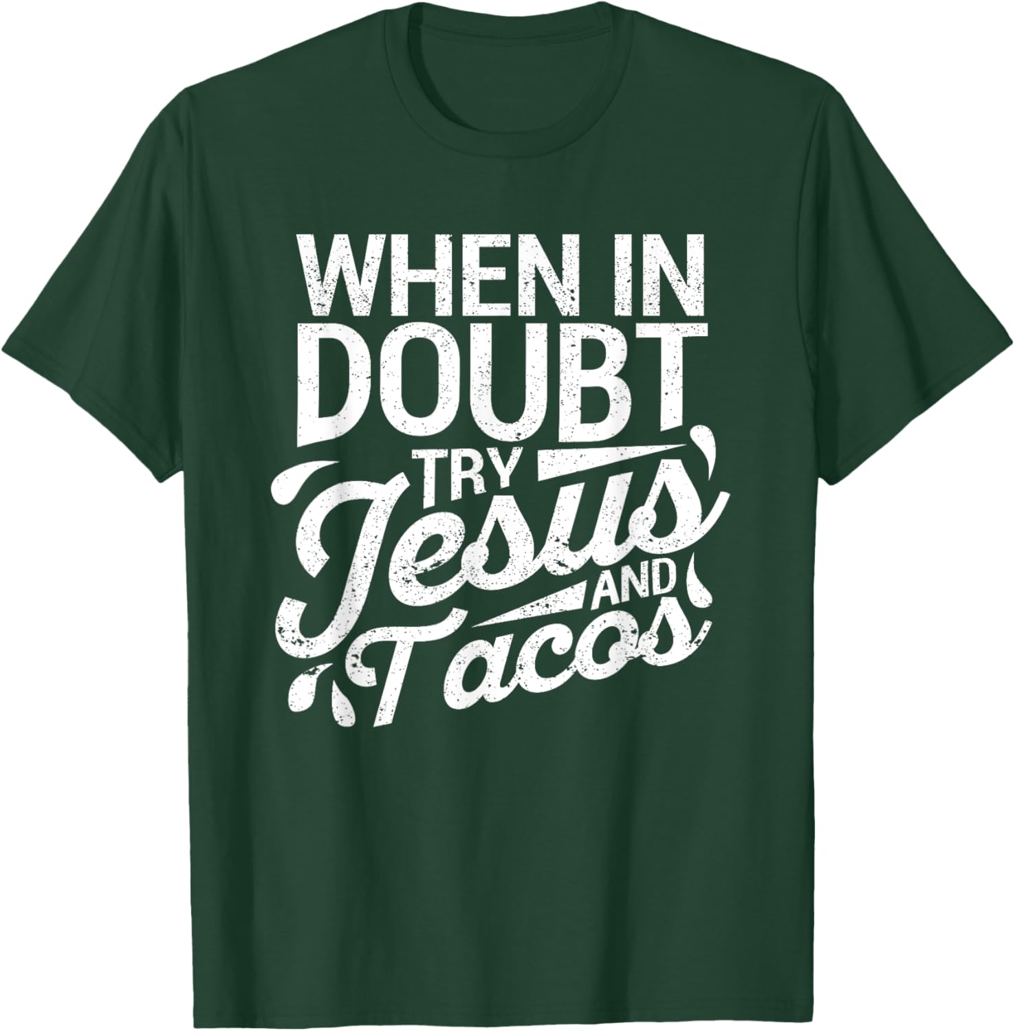 When In Doubt Try Jesus And Tacos Cinco De Mayo Christian T-Shirt - T-Shirt | Forest