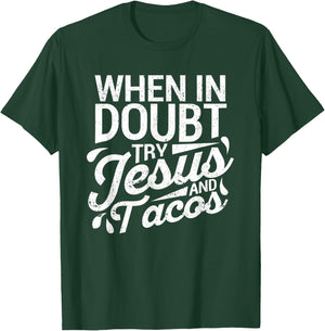 When In Doubt Try Jesus And Tacos Cinco De Mayo Christian T-Shirt - T-Shirt | Forest