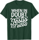 When In Doubt Try Jesus And Tacos Cinco De Mayo Christian T-Shirt - T-Shirt | Forest