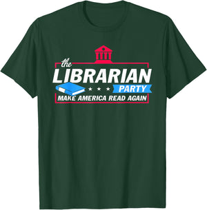 The Librarian Party Make America Read Again Funny Gifts T-Shirt - T-Shirt | Forest
