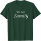 Family Reunion - We are Family T-Shirt - T-Shirt | Forest