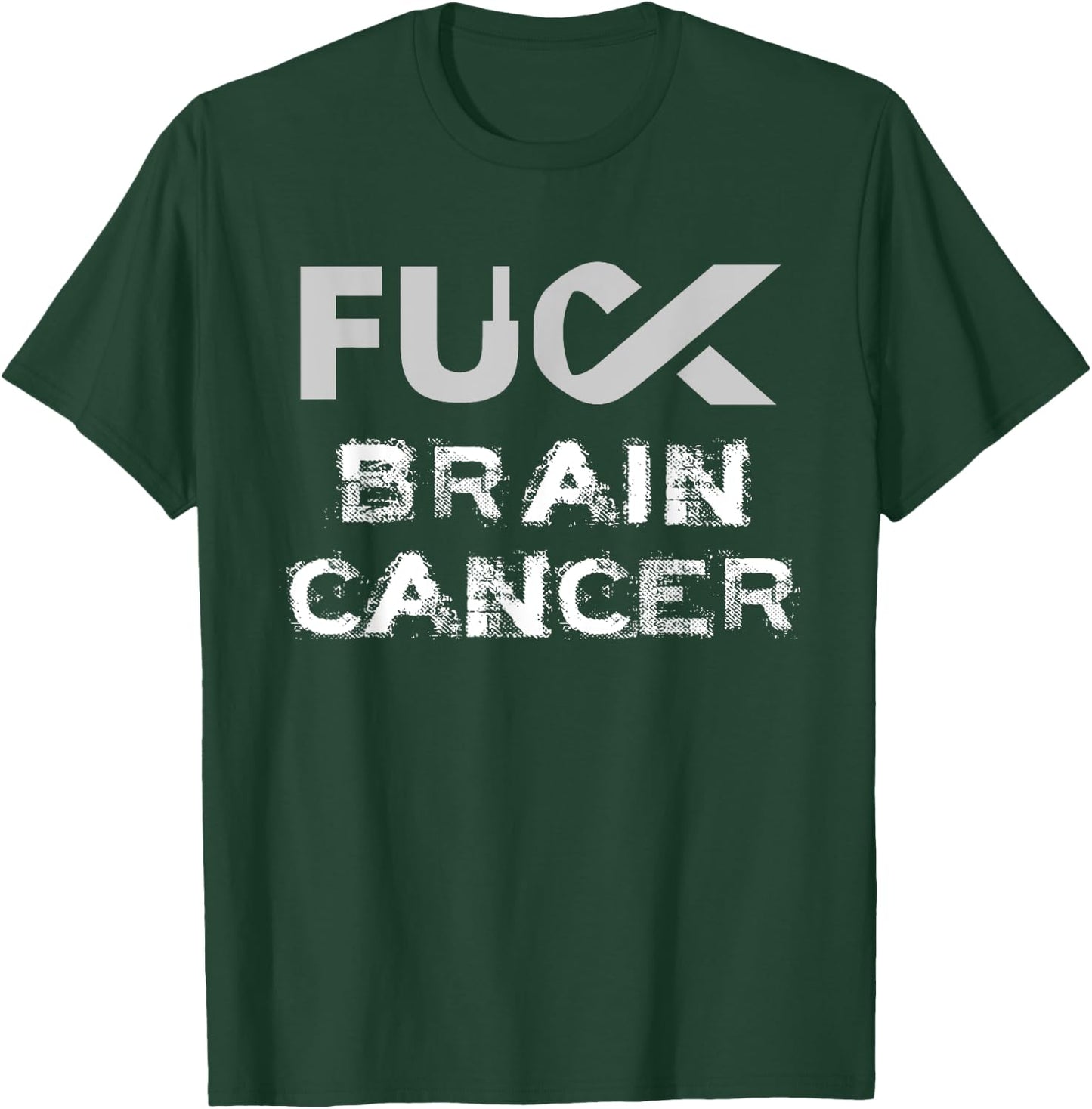 Fuck Brain Cancer Awareness T-Shirt - T-Shirt | Forest