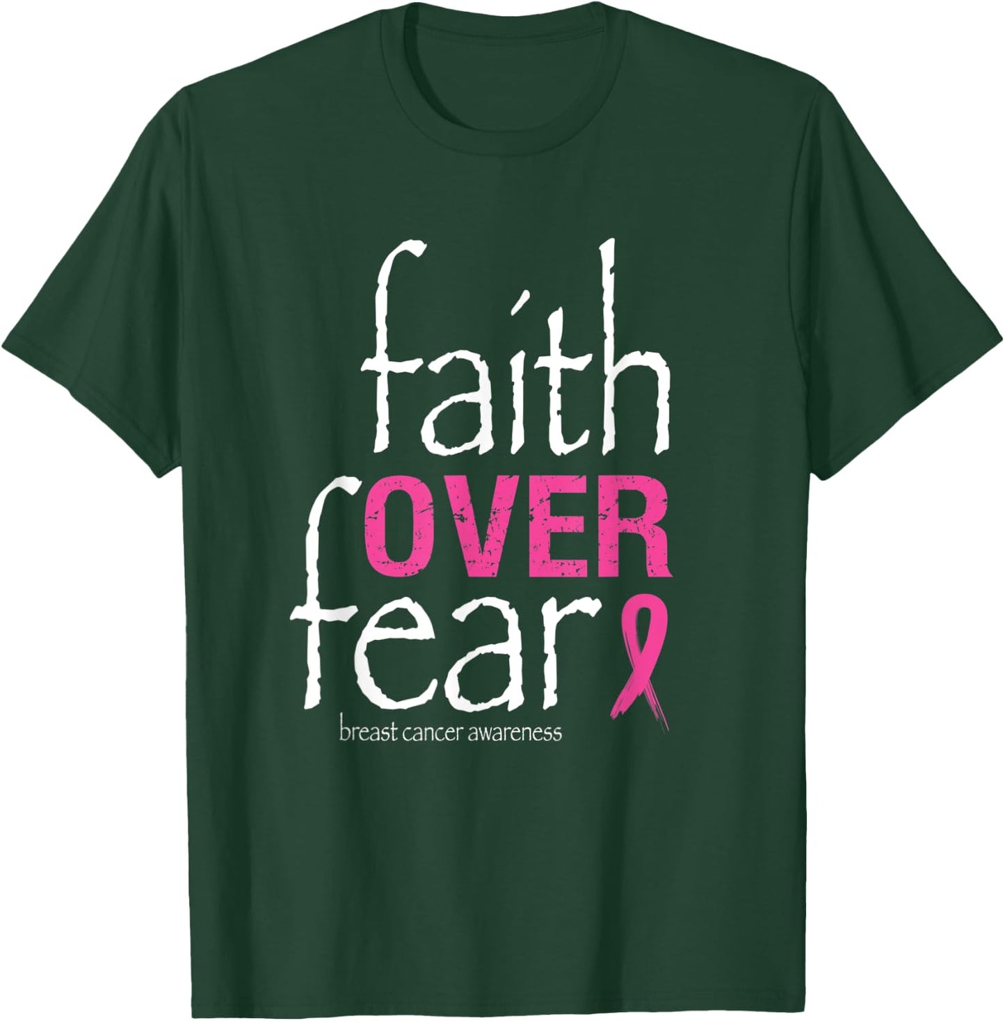 Faith Over Fear Breast Cancer Awareness Month Survivor T-Shirt - T-Shirt | Forest