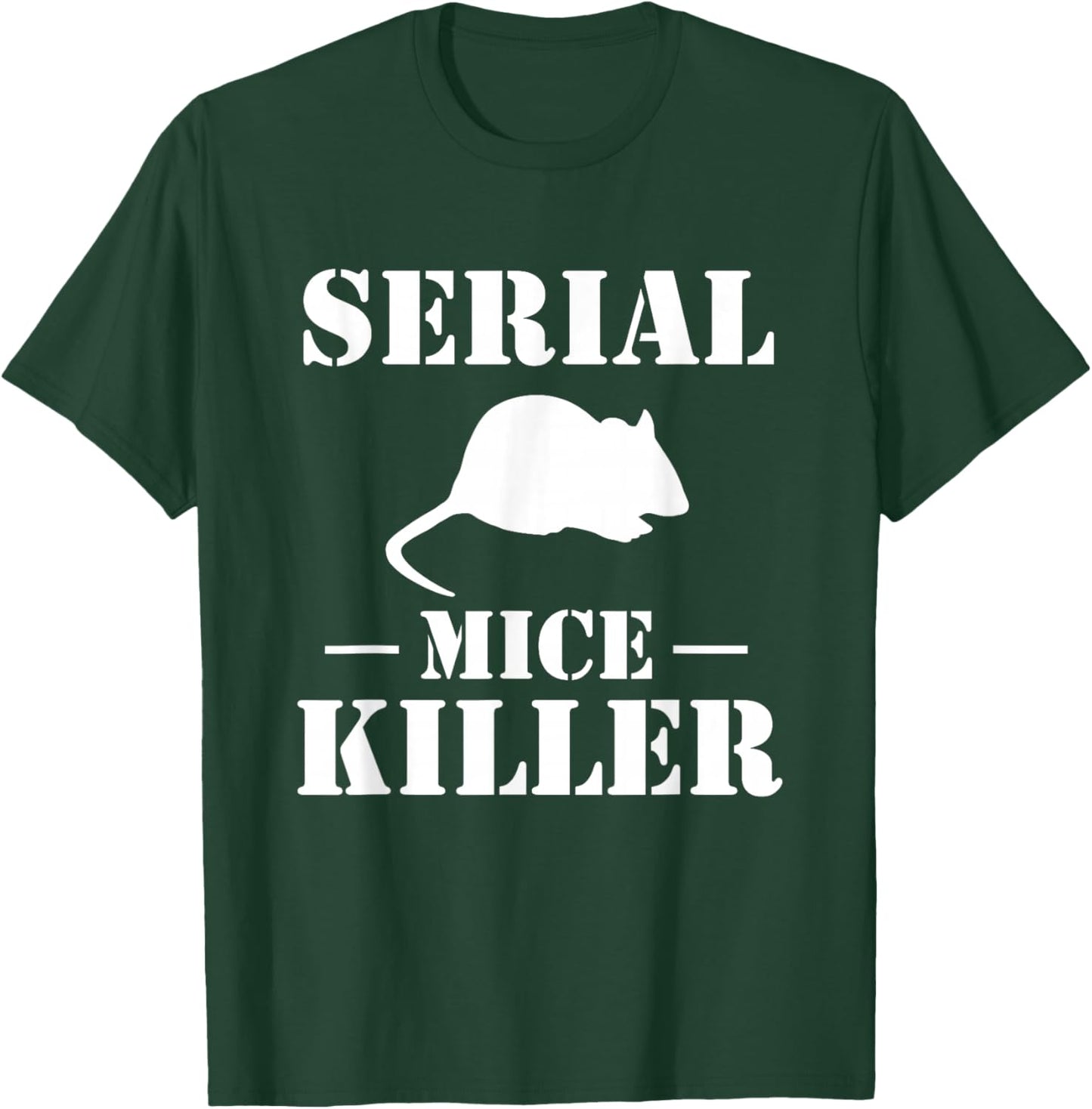 Serial Mice Killer Pest Repeller T-Shirt - T-Shirt | Forest