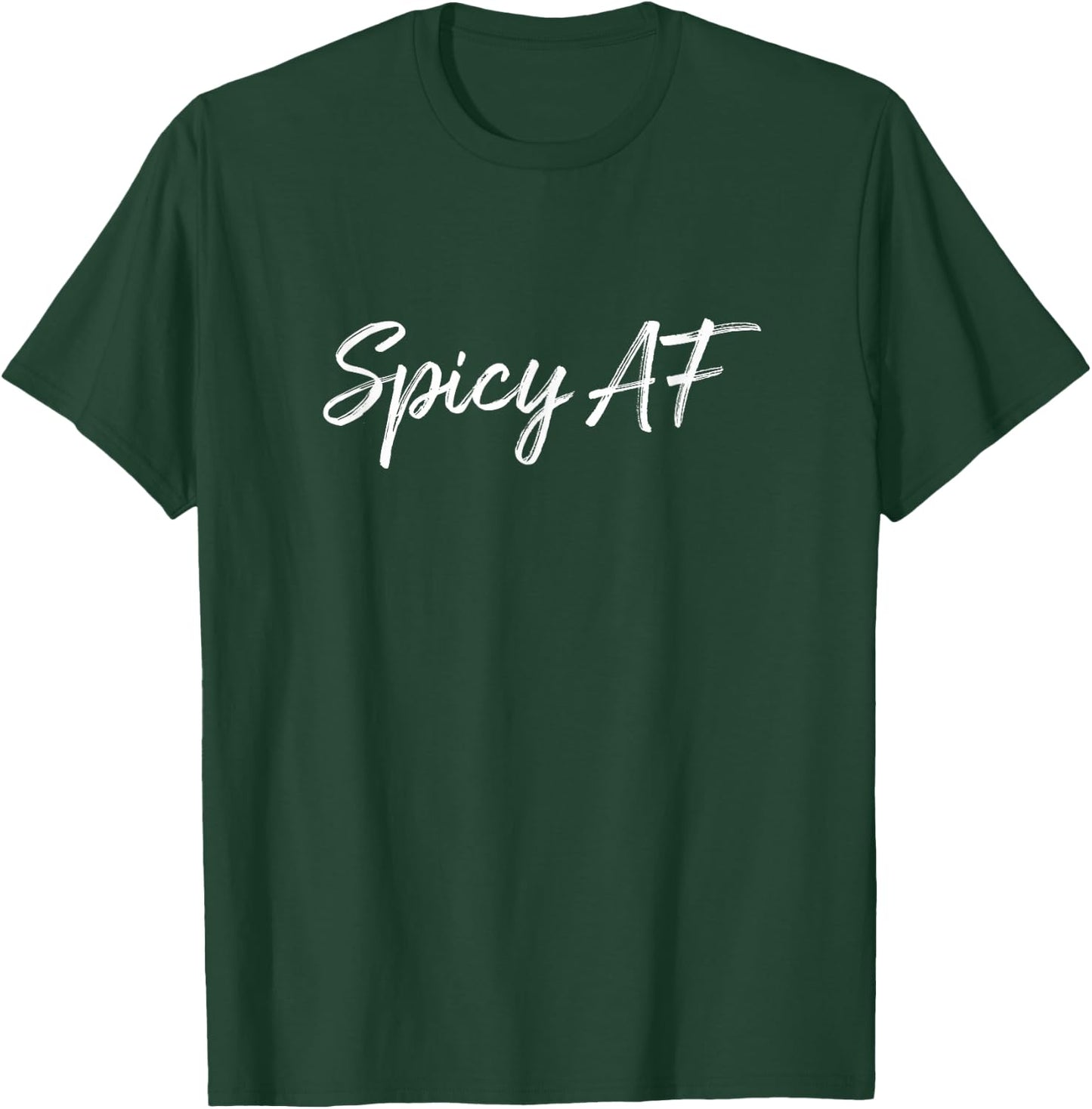 Spicy AF T-Shirt - T-Shirt | Forest
