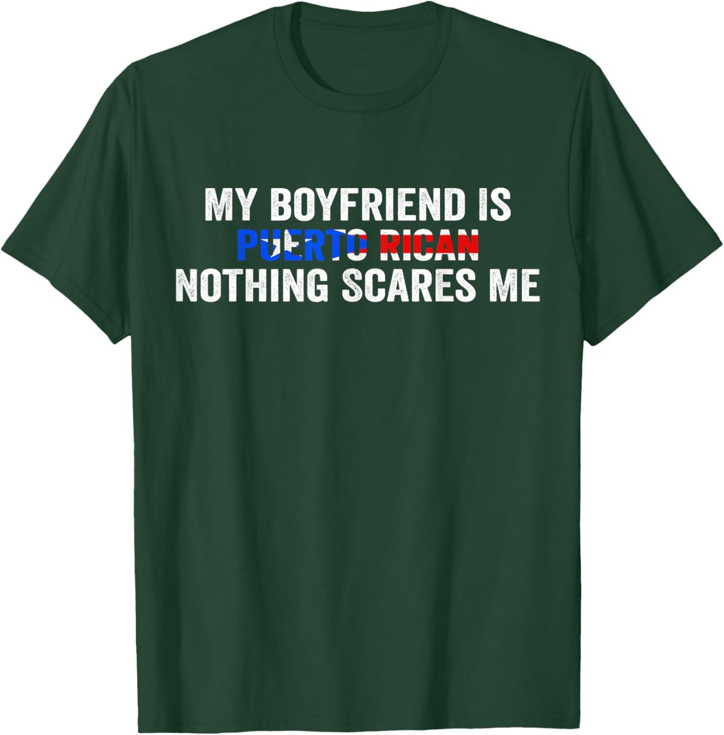 My Boyfriend Is Puerto Rican Nothing Scares Me Puerto Rico T-Shirt - T-Shirt | Forest