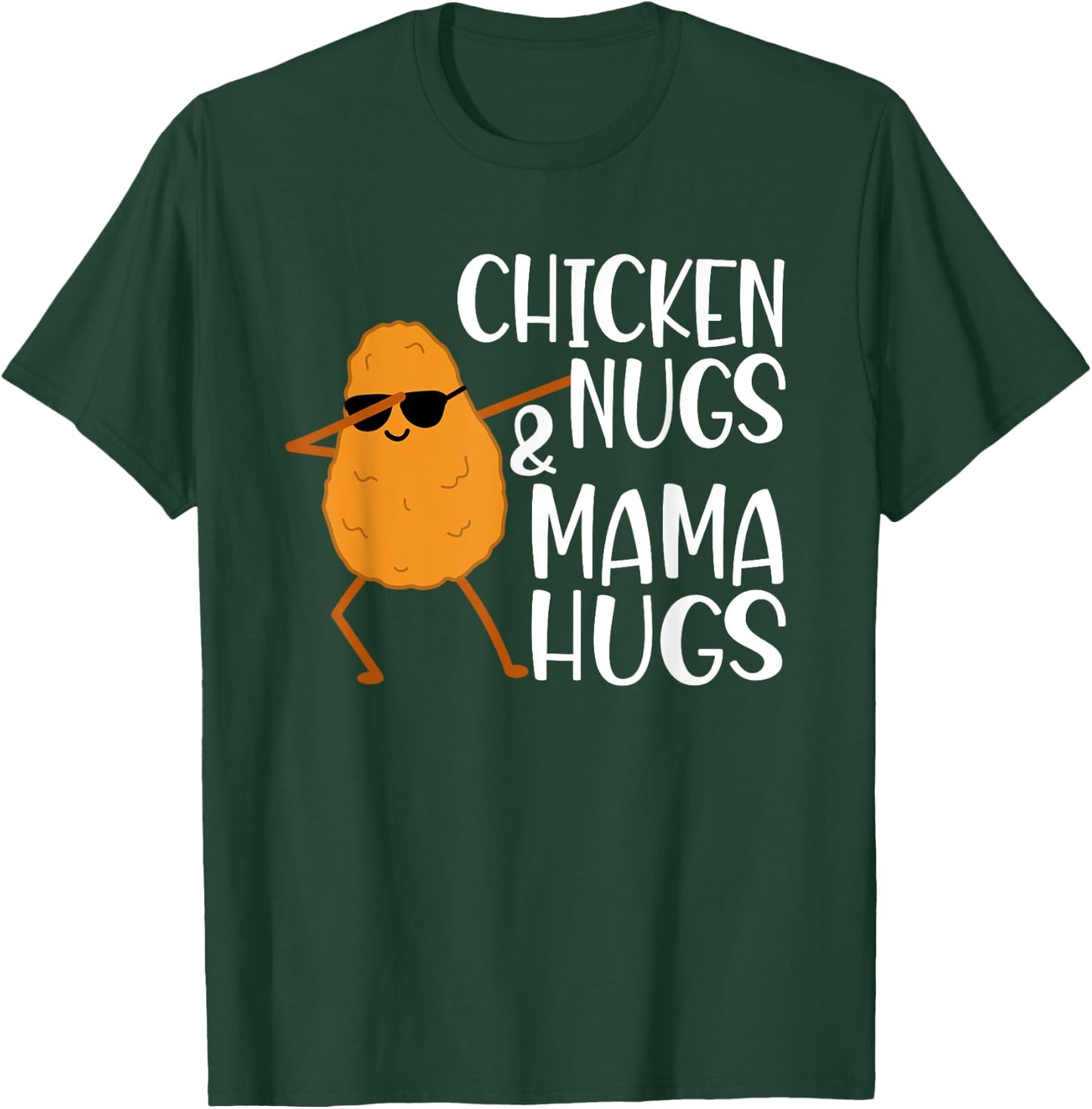 Chicken Nugs And Mama Hugs - Chicken Nugget T-Shirt - T-Shirt | Forest