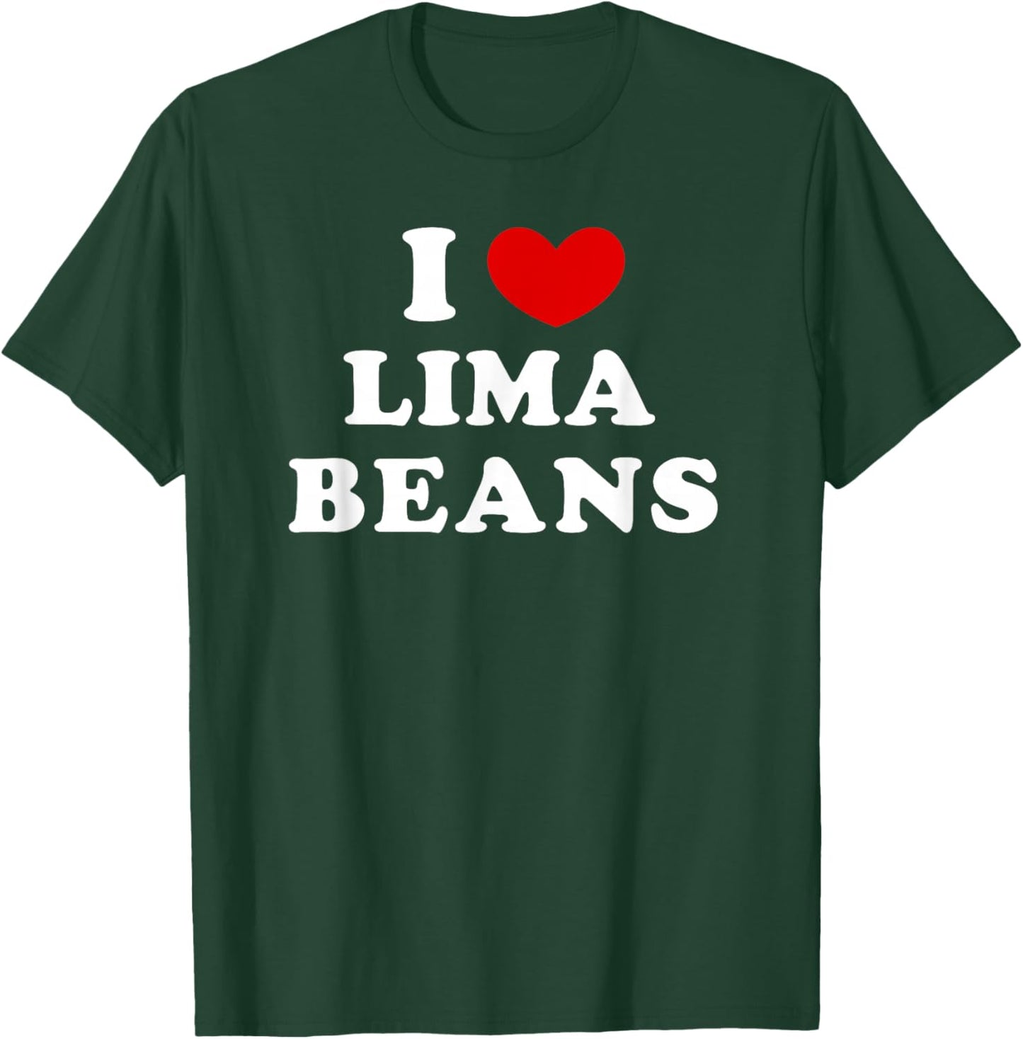 I Love Lima Beans, I Heart Lima Beans T-Shirt - T-Shirt | Forest