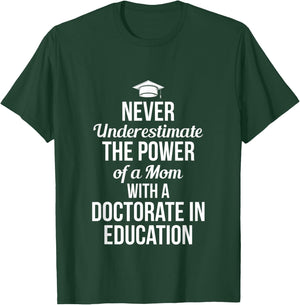 EdD Doctor of Education Mom Power Ed. D Doctorate Graduation T-Shirt - T-Shirt | Forest