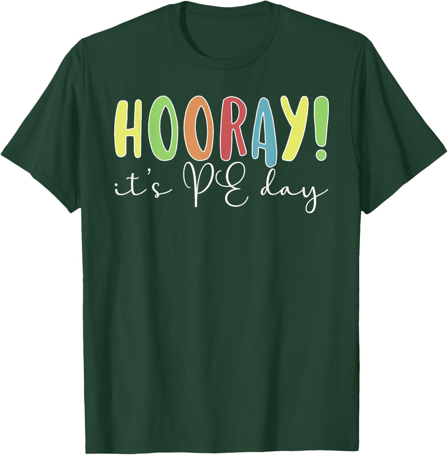 PE Day PE Teacher Physical Education Teacher T-Shirt - T-Shirt | Forest