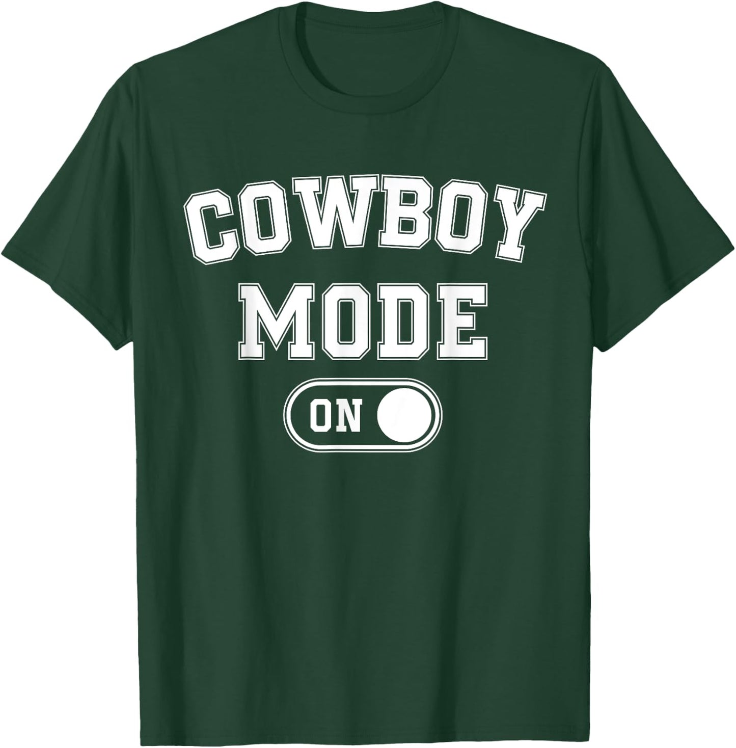 Cowboy Mode On Costume Funny Farmer Rodeo Gift Rancher T-Shirt - T-Shirt | Forest