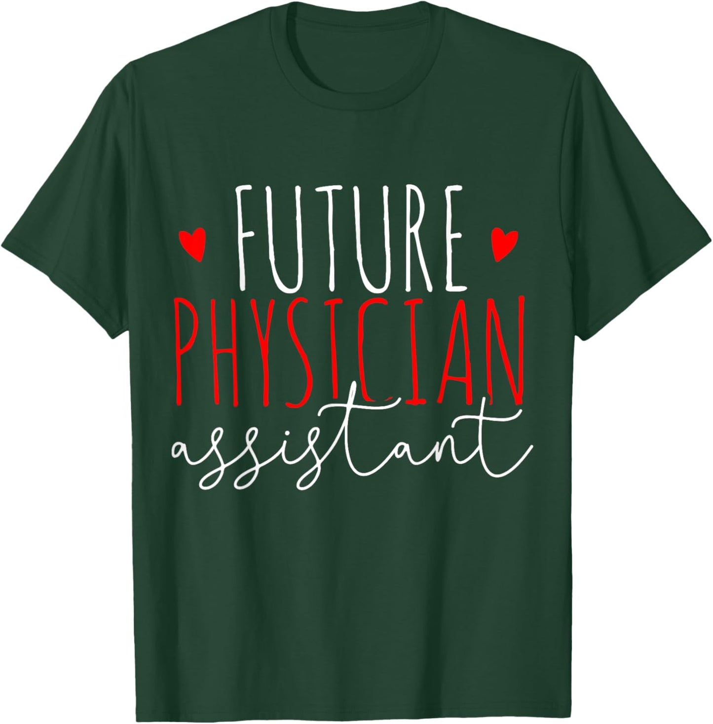 Future Physician Assistant PA Student Gift T-Shirt - T-Shirt | Forest
