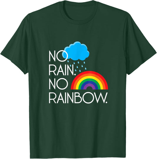No Rain. No Rainbows. T-Shirt - T-Shirt | Forest