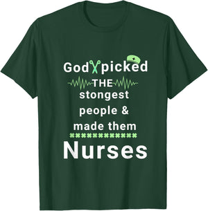 God picked the strongest people and made them nurses faith T-Shirt - T-Shirt | Forest