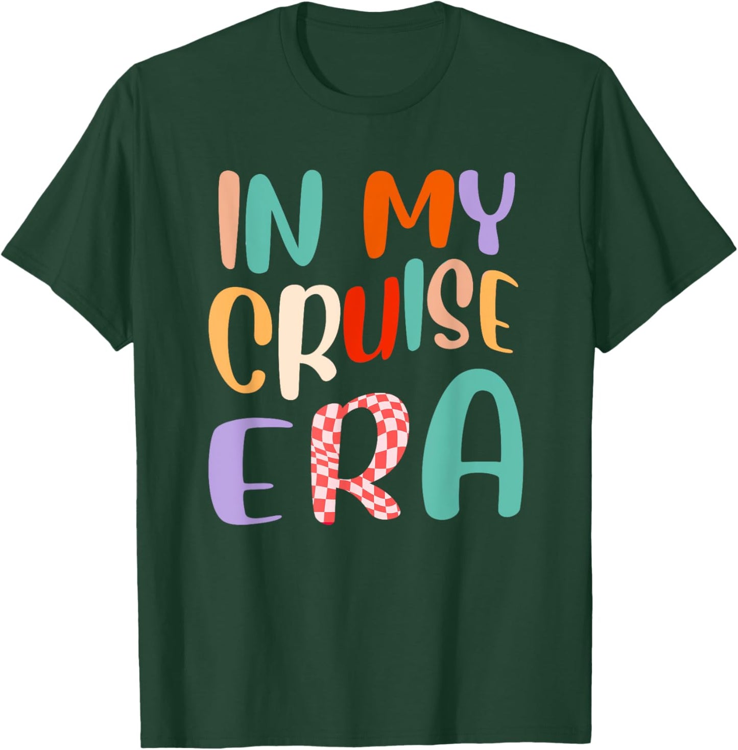In My Cruise Era Funny Cruise Love Family Cruise Crew T-Shirt - T-Shirt | Forest