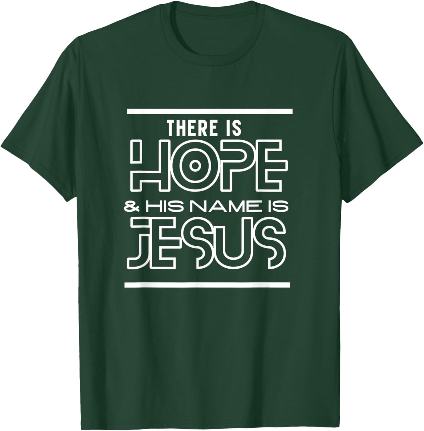 There Is Hope & His Name Is Jesus Christian Gifts Collection T-Shirt - T-Shirt | Forest