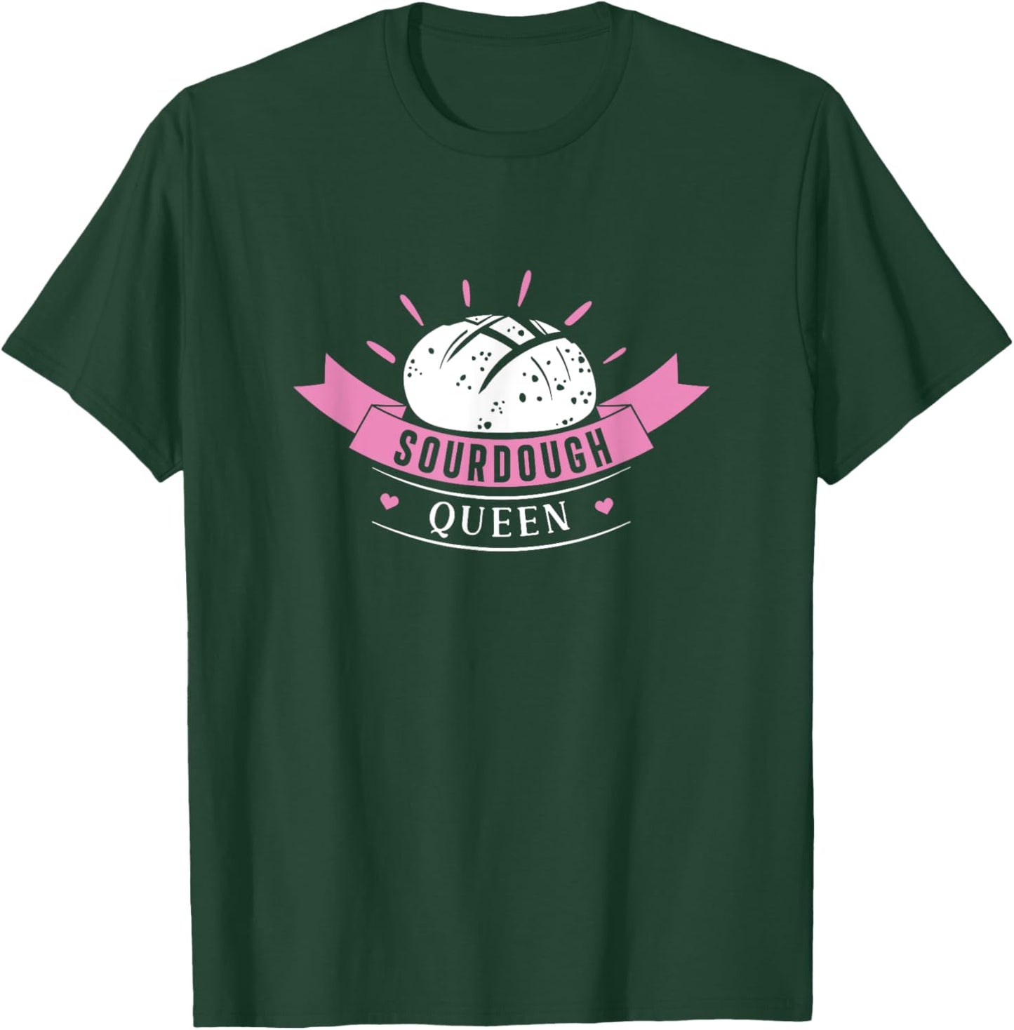 Sourdough Queen Funny Sourdough Bread Baking For Breadbaker T-Shirt - T-Shirt | Forest