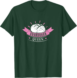 Sourdough Queen Funny Sourdough Bread Baking For Breadbaker T-Shirt - T-Shirt | Forest