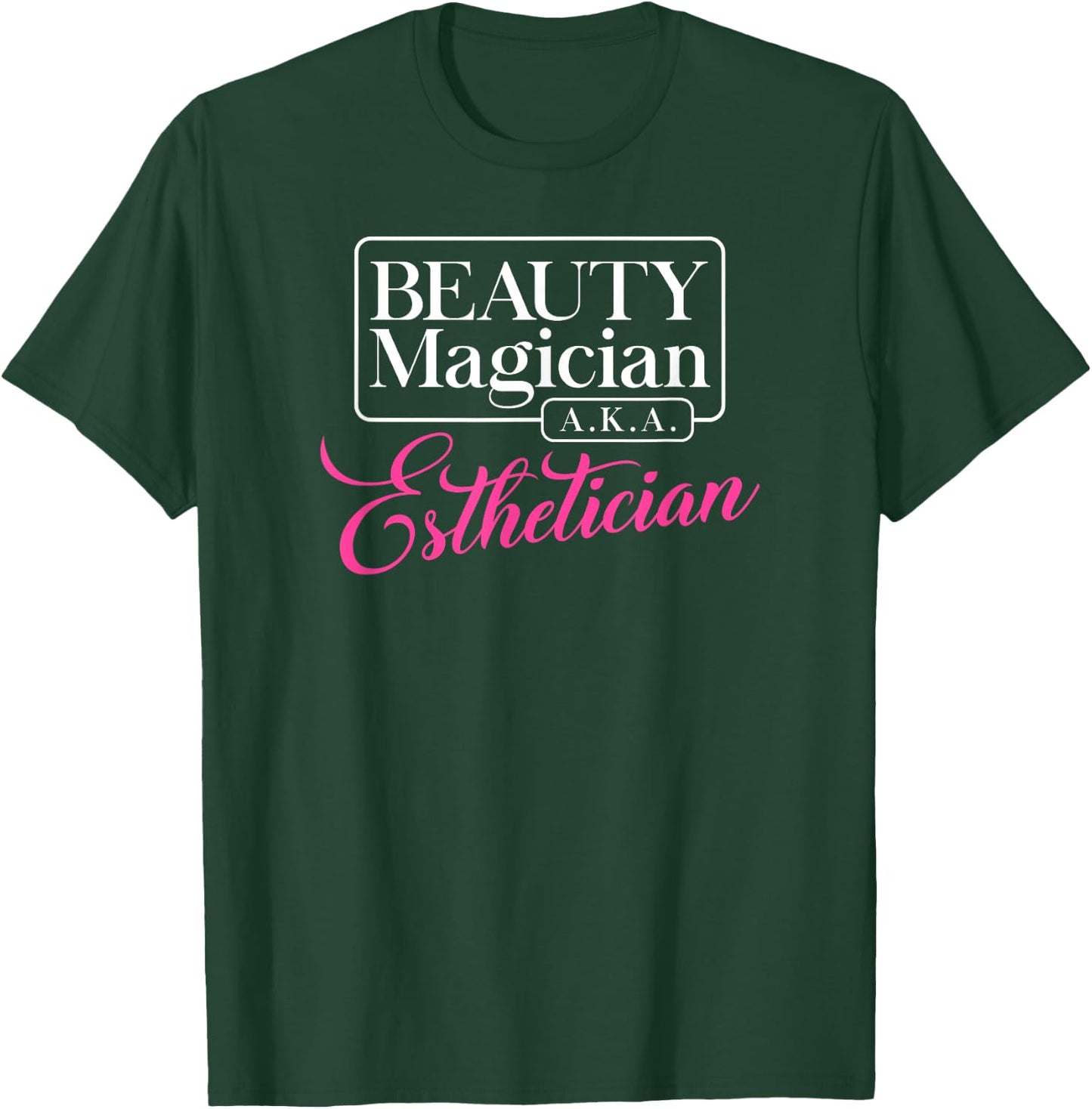 Cute Shirt For Estheticians Perfect For Beauty Magician T-Shirt - T-Shirt | Forest