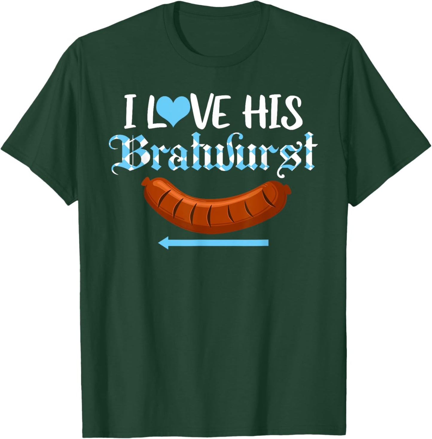 I Love His Bratwurst Matching Couple Oktoberfest Girlfriend T-Shirt - T-Shirt | Forest