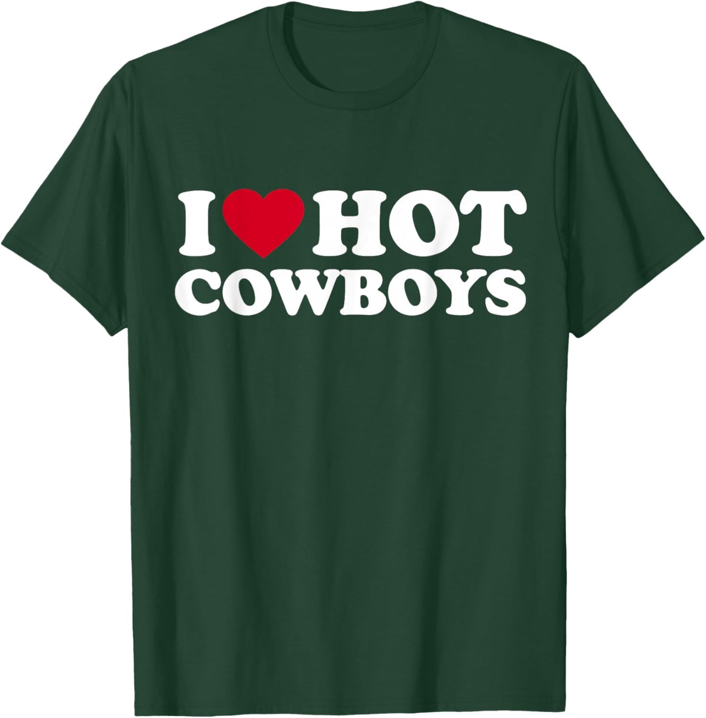 I Love Hot Cowboys I Heart Hot Cowboys Cute Rodeo Western T-Shirt - T-Shirt | Forest