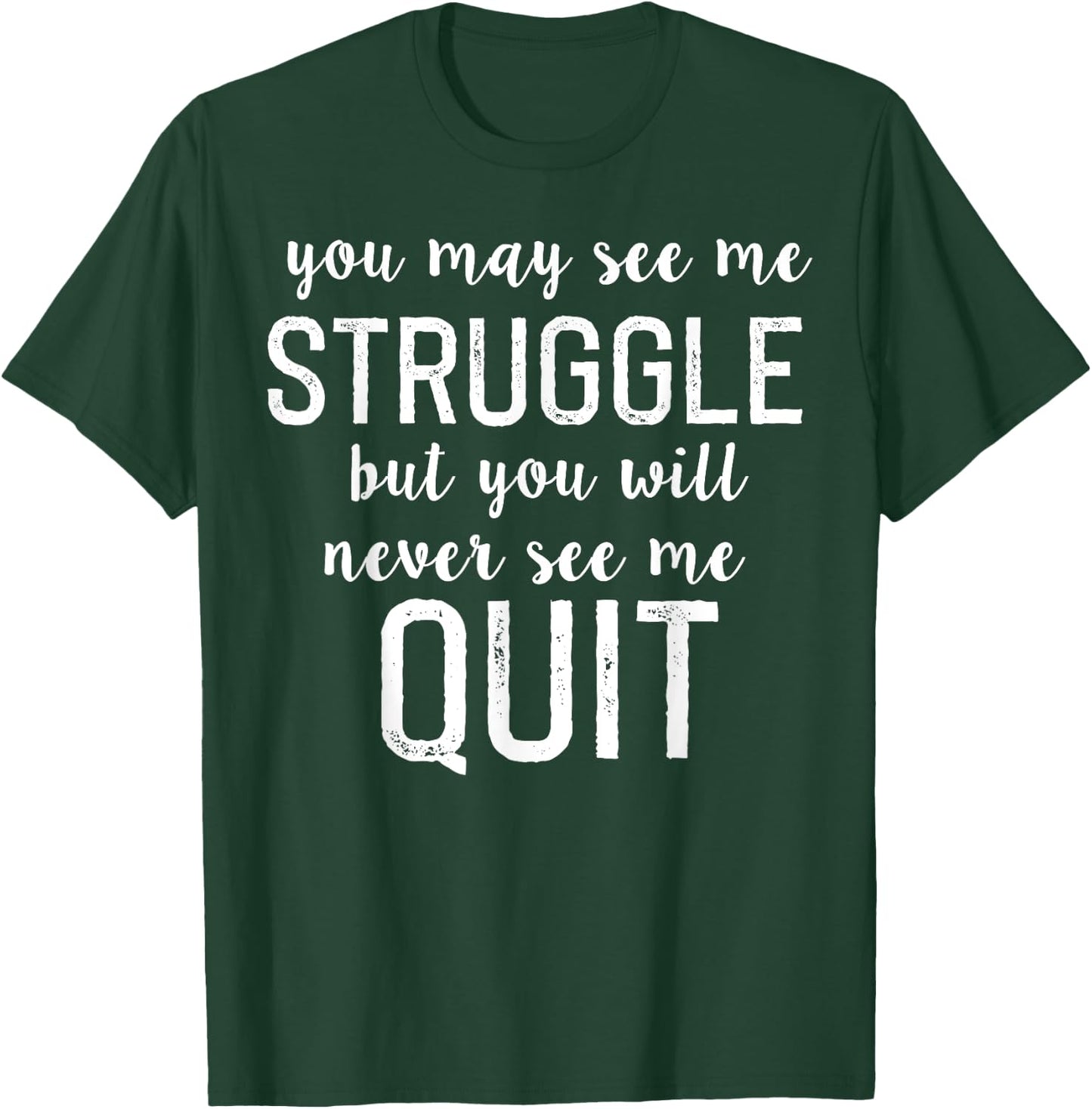 Workout Inspiration Motivational Saying Men Women Dad Mom T-Shirt - T-Shirt | Forest