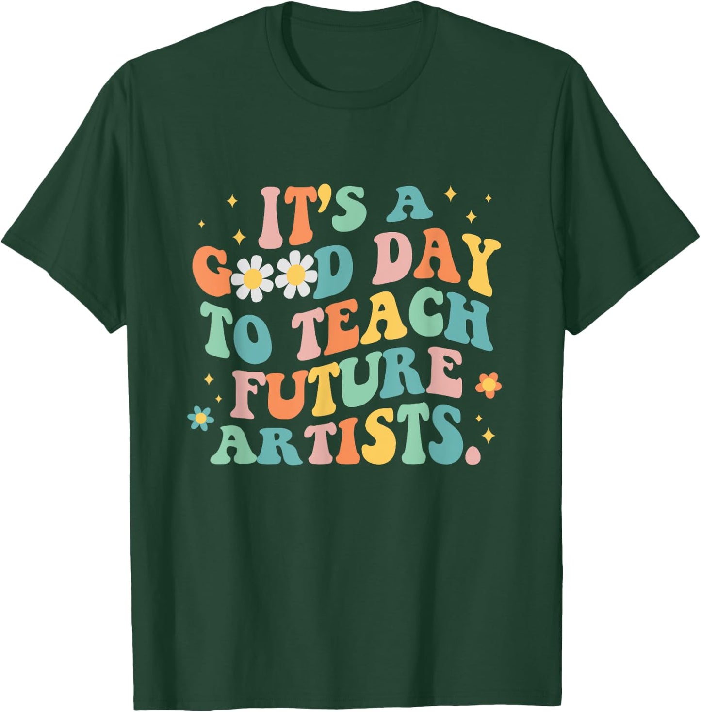 Groovy It's A Good Day To Teach Future Artists Art Teacher Women T-Shirt - T-Shirt | Forest