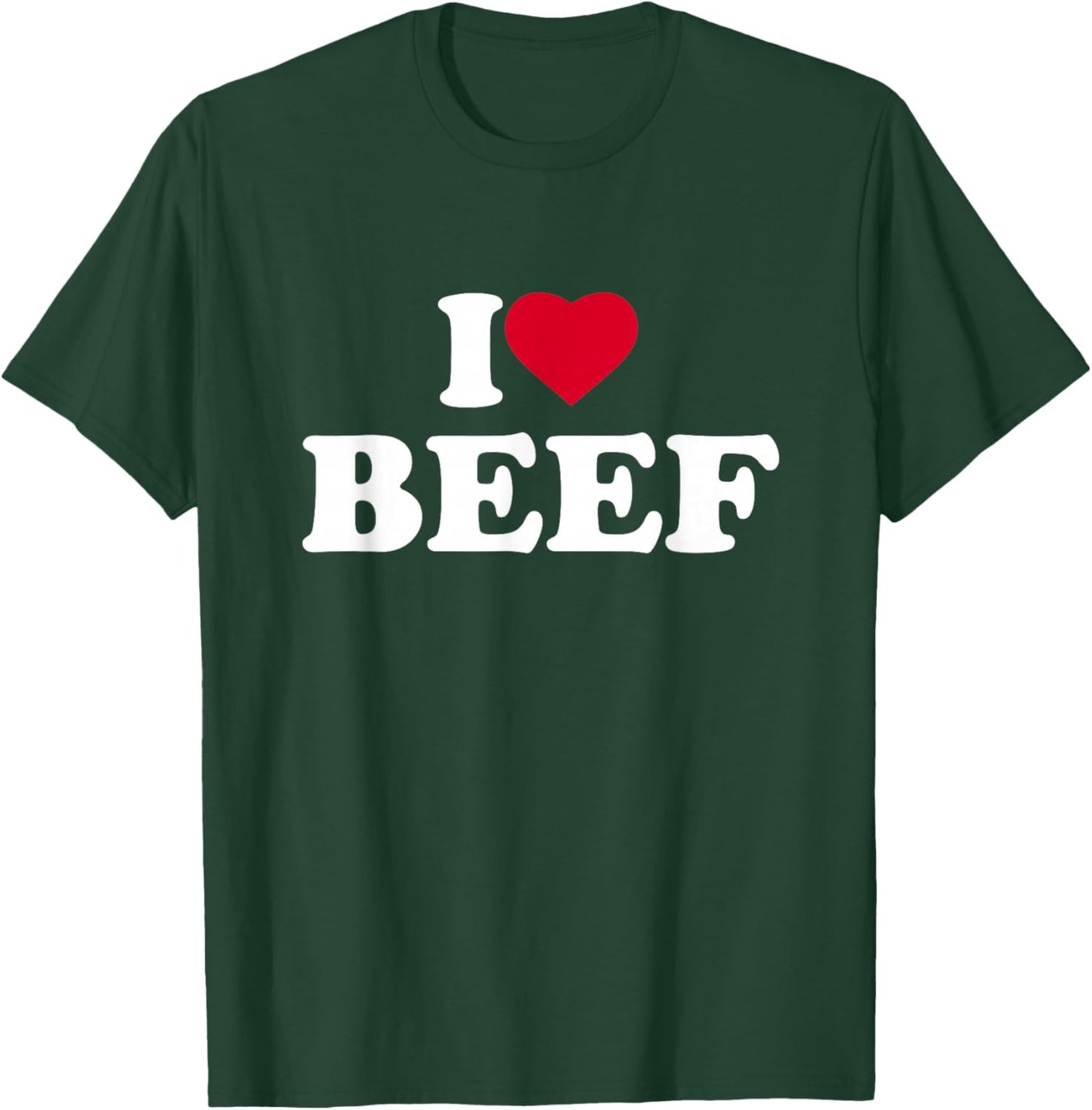 I Love Beef I Heart Beef Lover BBQ Meat Food T-Shirt - T-Shirt | Forest
