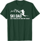 Ski Dad Funny Skiier Snowy Adventure Skiing Lovers Quote Gag T-Shirt - T-Shirt | Forest