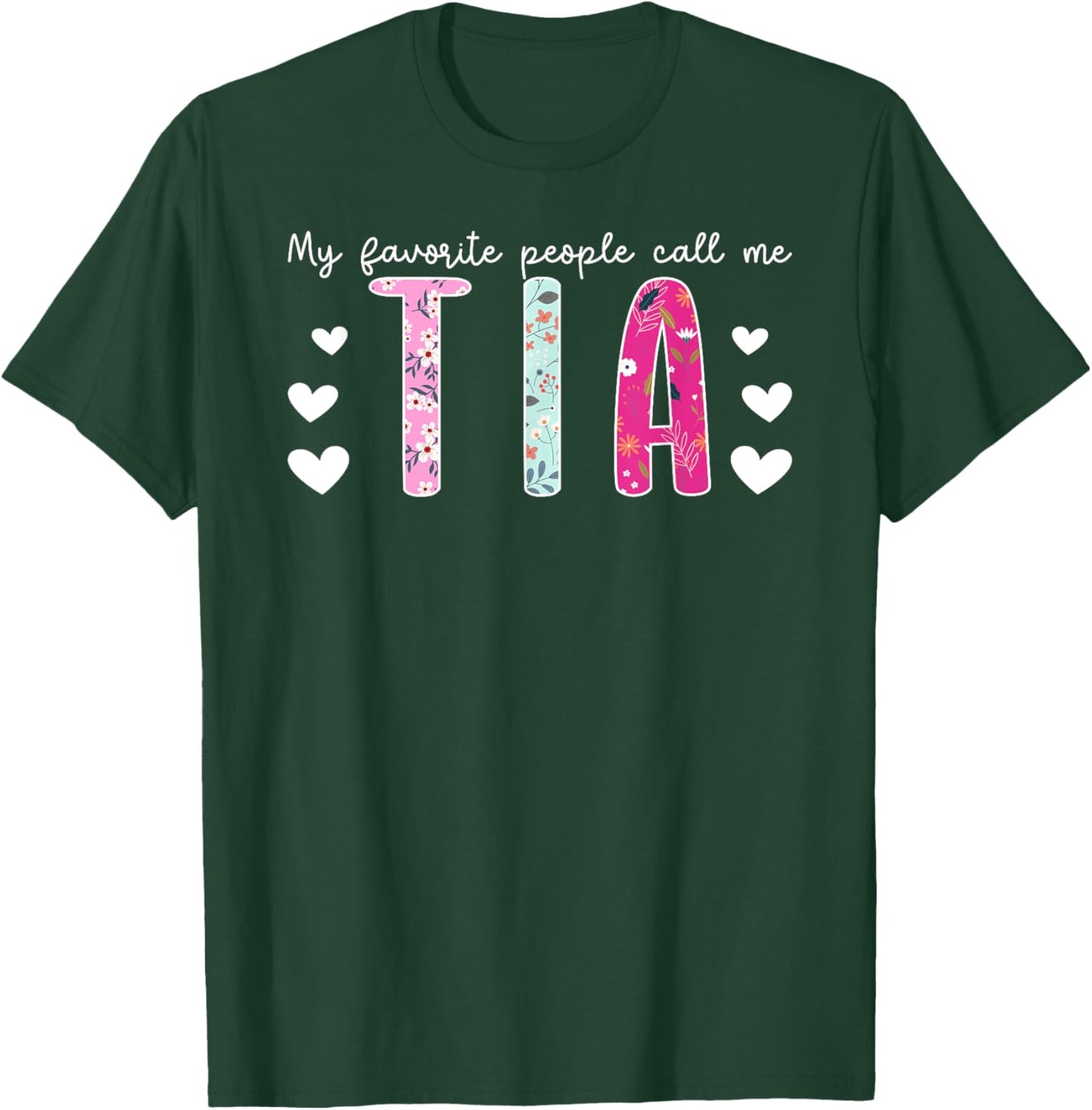 My Favorite People Call Me Tia Aunt Tia Auntie T-Shirt - T-Shirt | Forest