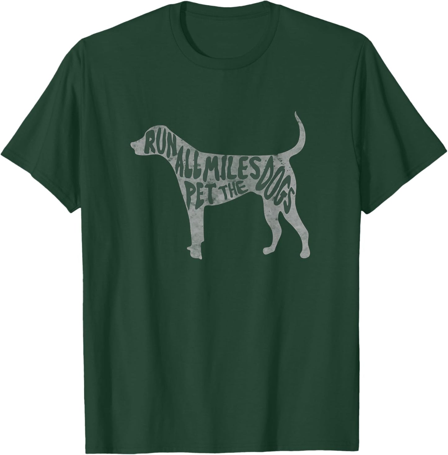 Run All The Miles Pet All The Dogs Marathon Run With Dogs T-Shirt - T-Shirt | Forest