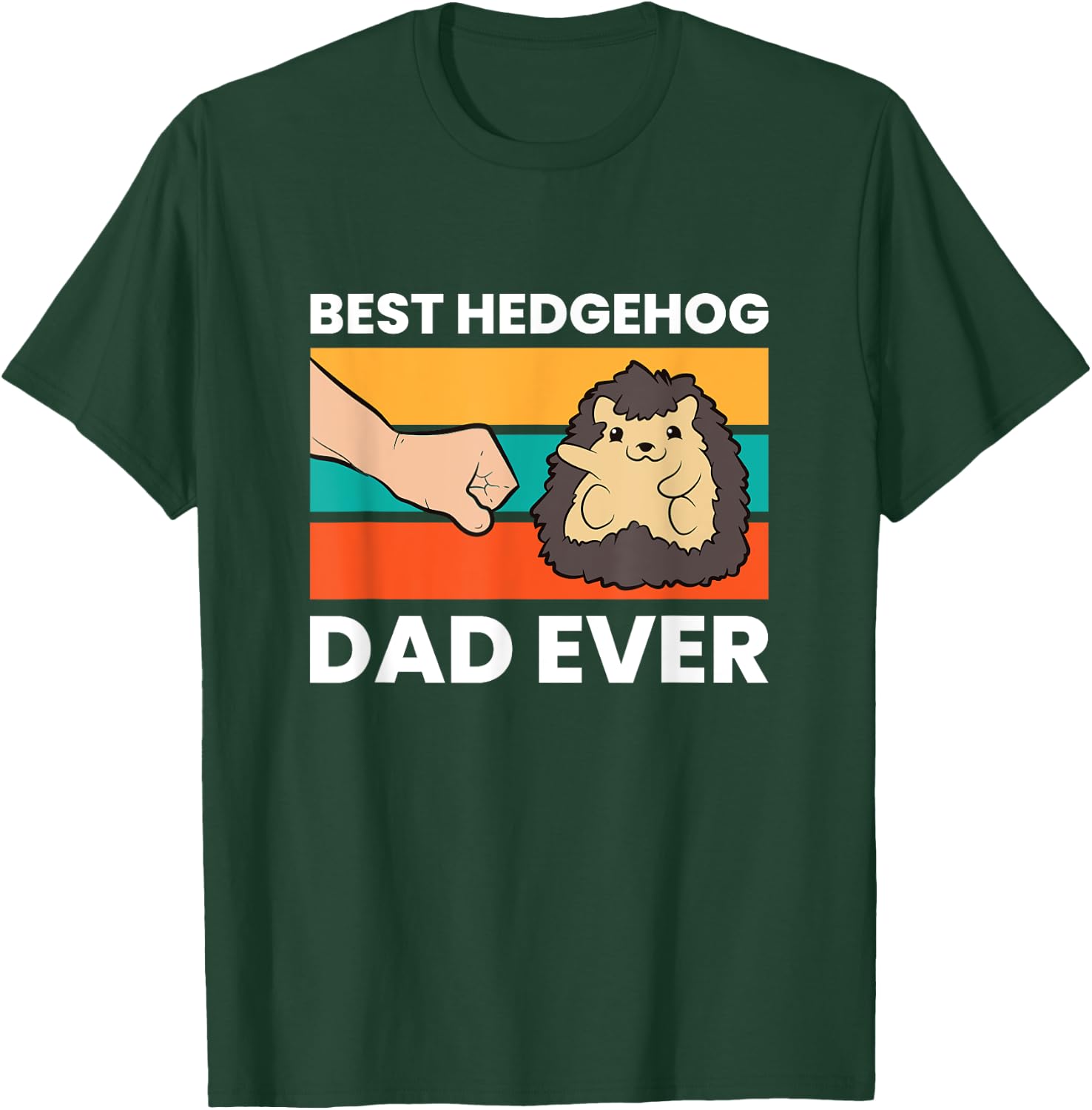 Best Hedgehog Dad Ever hedgehog Pet hedgehog Owners T-Shirt - T-Shirt | Forest