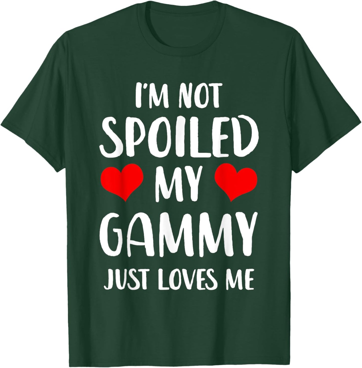 Funny Gammy I'm Not Spoiled My Gammy Just Loves Me T-Shirt - T-Shirt | Forest