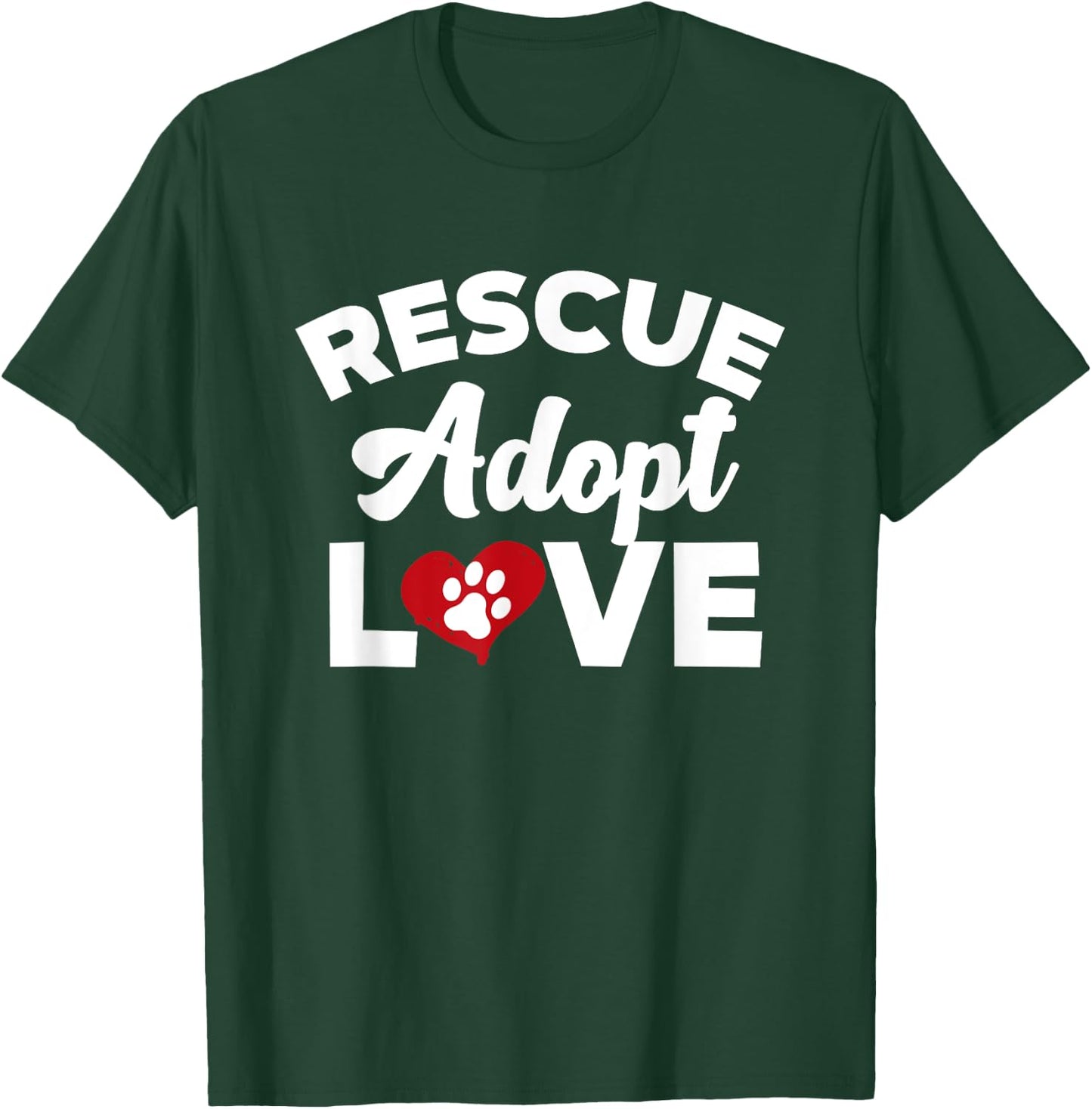 Rescue Love Adopt Cats Dogs Rescued Animal Lovers Gift T-Shirt - T-Shirt | Forest