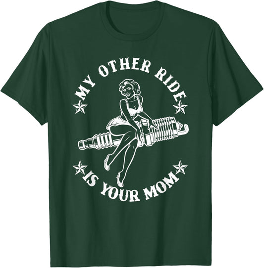Funny - My Other Ride is Your Mom T-Shirt - T-Shirt | Forest