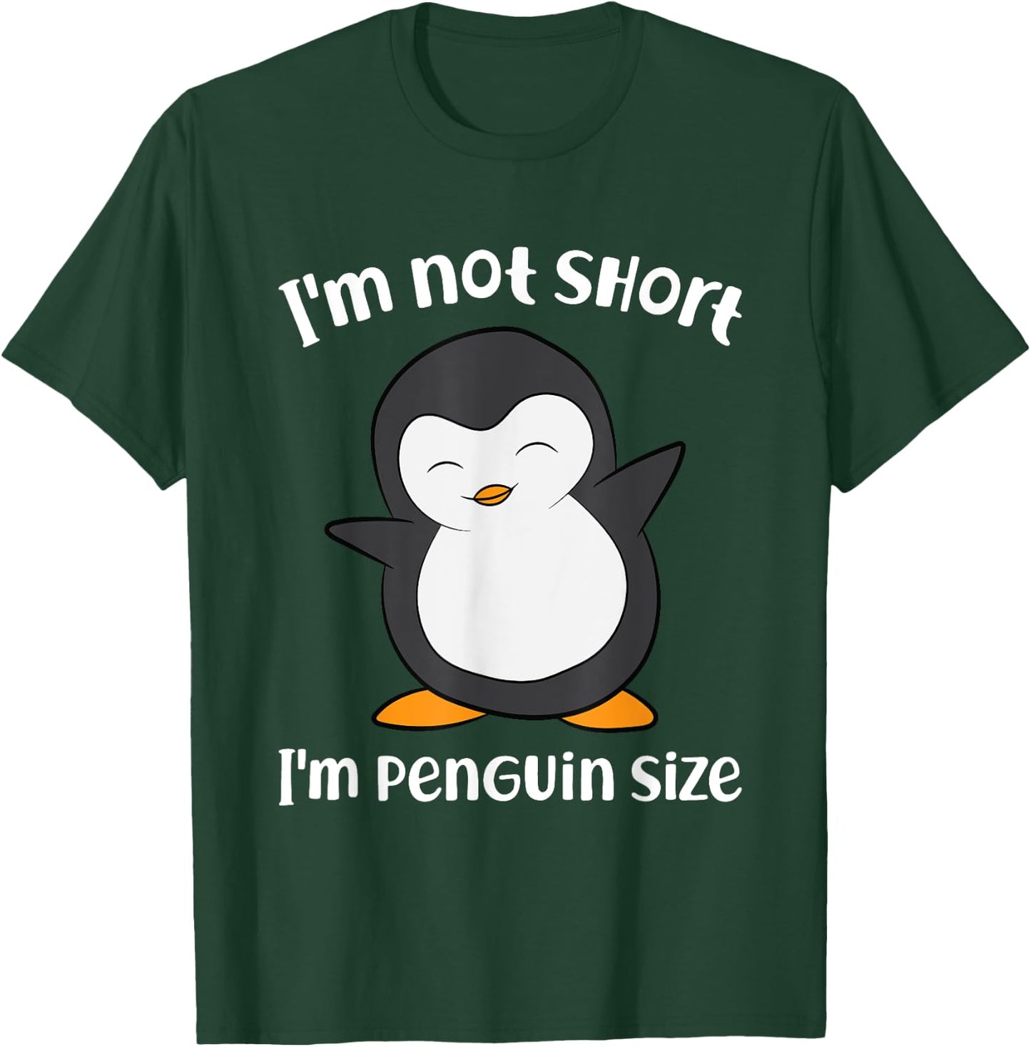 Funny Penguin I'm Not Short I'm Small Like A Penguin T-Shirt - T-Shirt | Forest