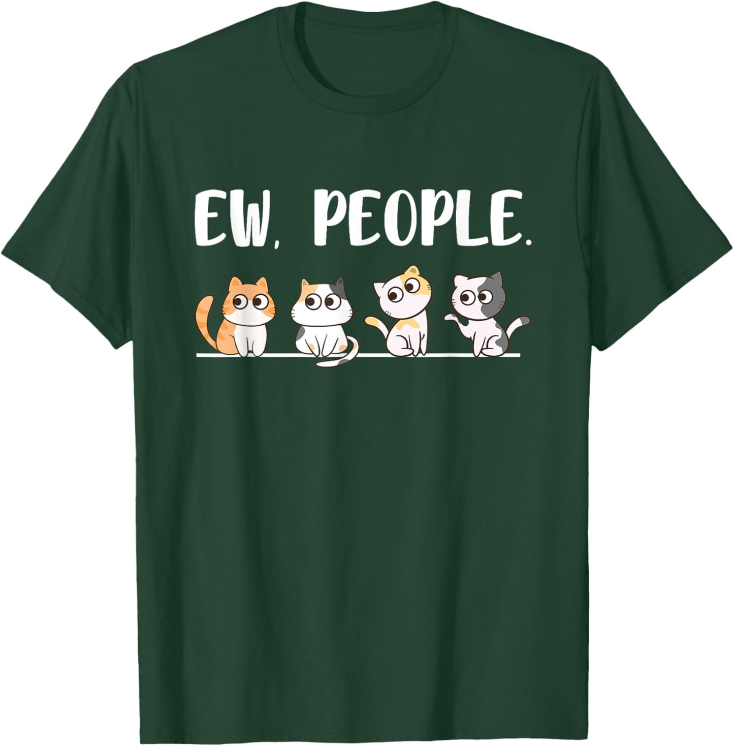 Cat Lover Ew People Cats Fan Motif Saying Paw Cat Men Women Girls Kids T-Shirt - T-Shirt | Forest