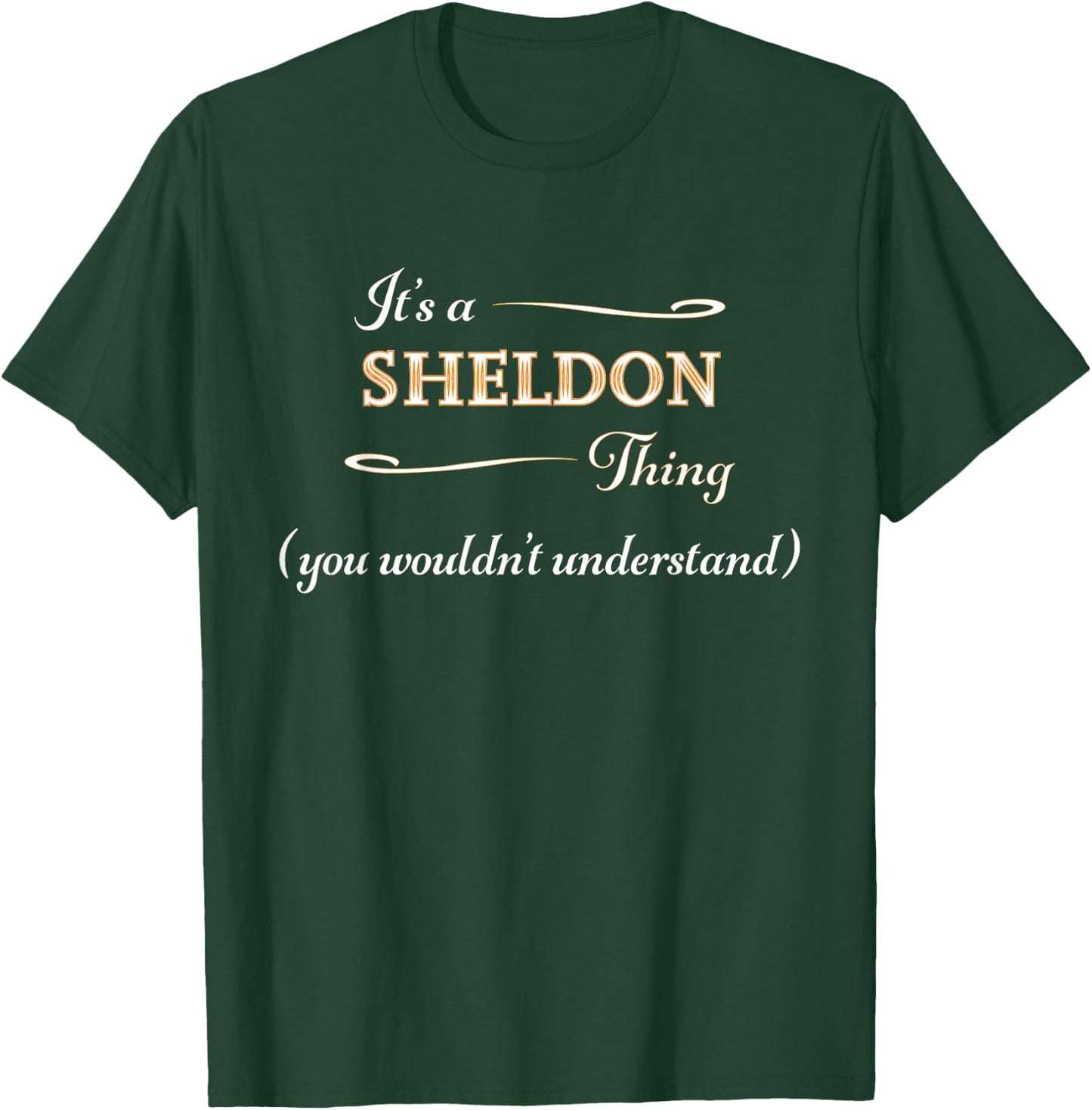 It's a SHELDON Thing, You Wouldn't Understand | Name Gift T-Shirt - T-Shirt | Forest