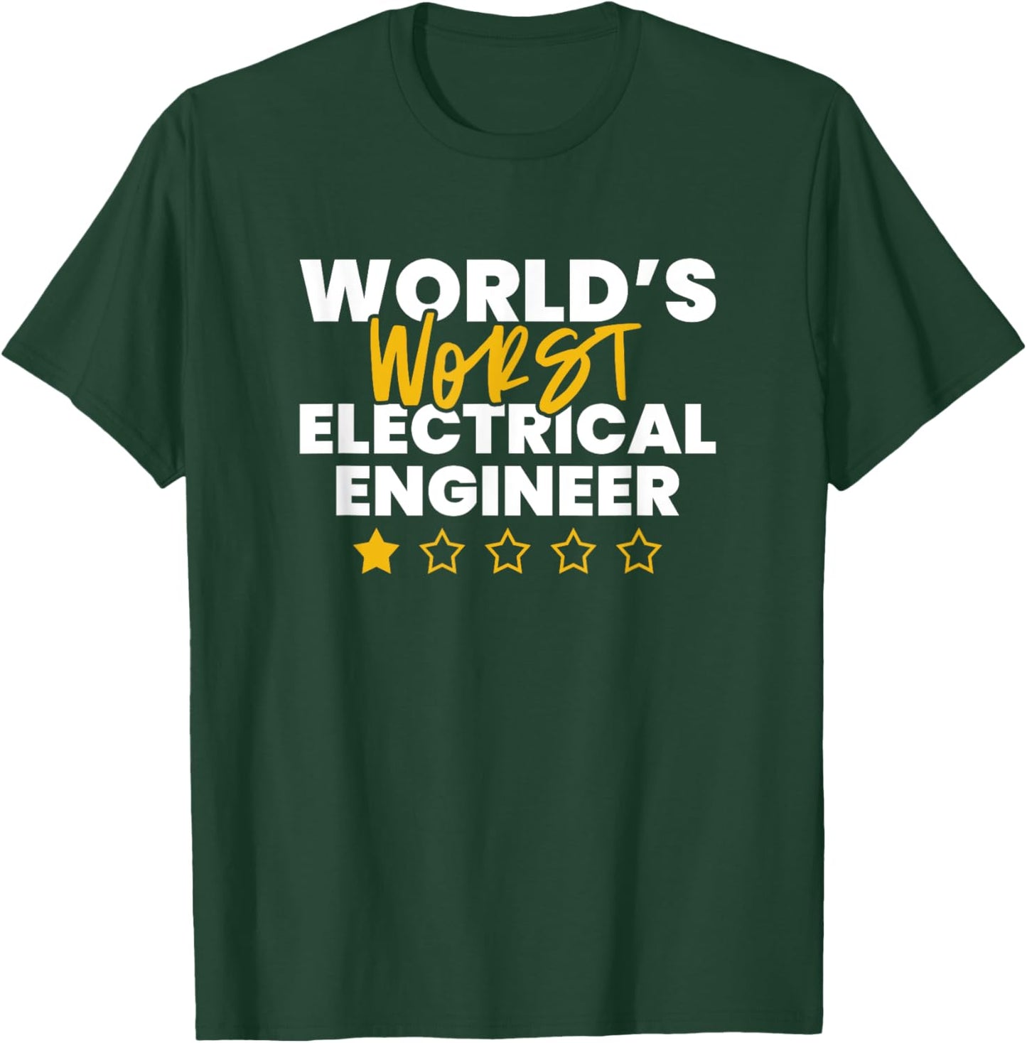 World's Worst Electrical Engineer T-Shirt - T-Shirt | Forest