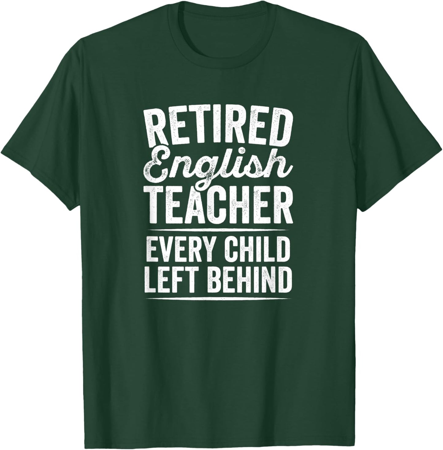 Retired English Teacher Teaching Retirement Gift T-Shirt - T-Shirt | Forest