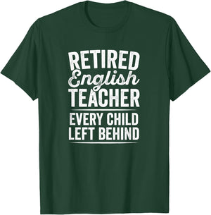 Retired English Teacher Teaching Retirement Gift T-Shirt - T-Shirt | Forest