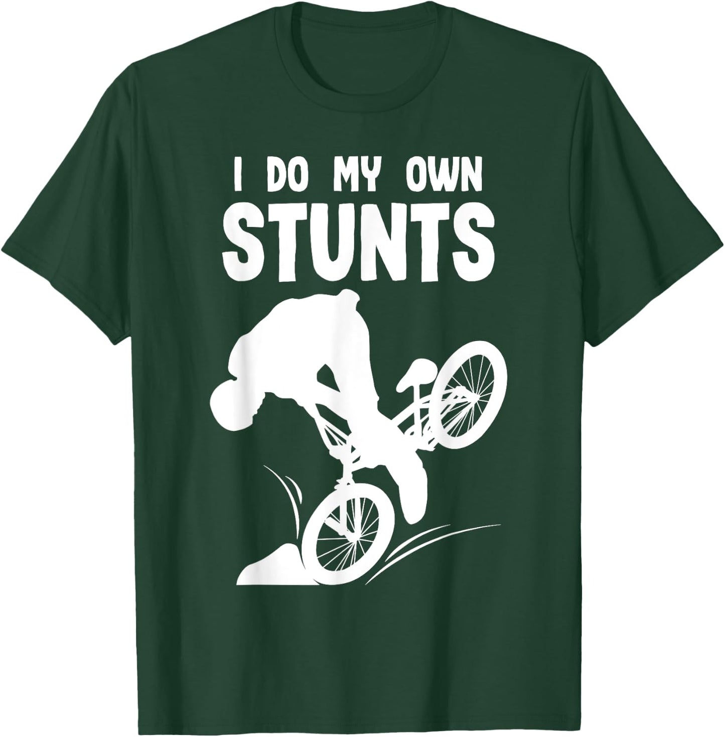 I Do my Own Stunts MTB Bike Downhill Mountain Biker T-Shirt - T-Shirt | Forest